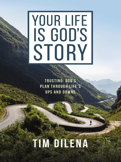 Title details for Your Life is God's Story by Tim Dilena - Available